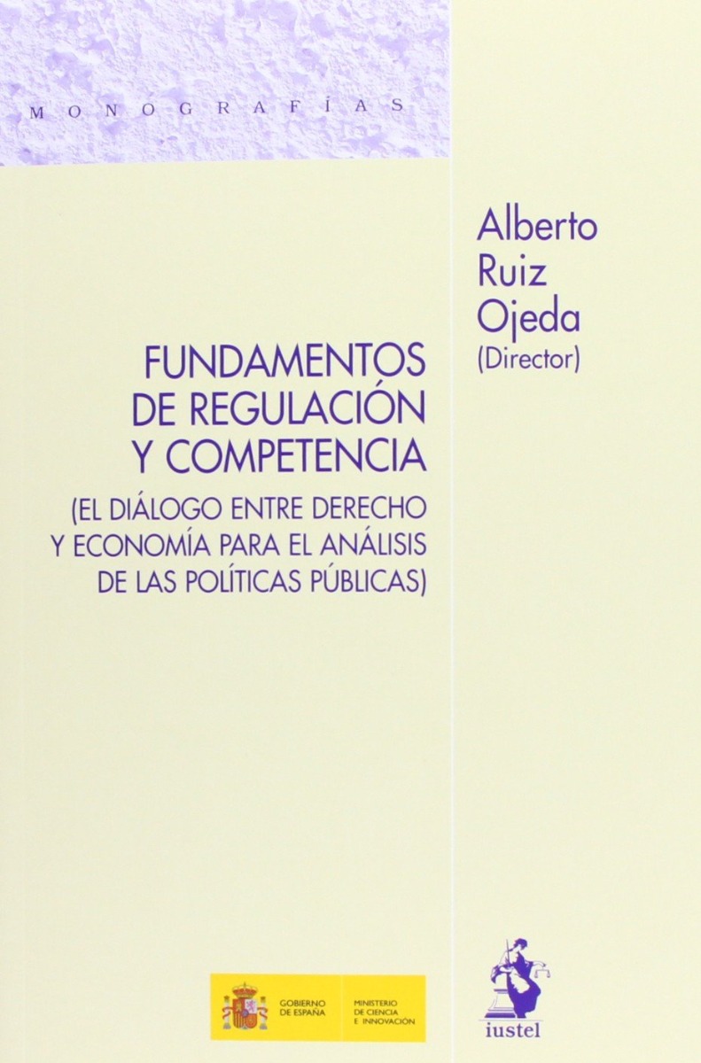 Fundamentos de Regulación y Competencia. (El Diálogo entre Derecho y Economía para el Análisis de las Políticas Públicas)-0