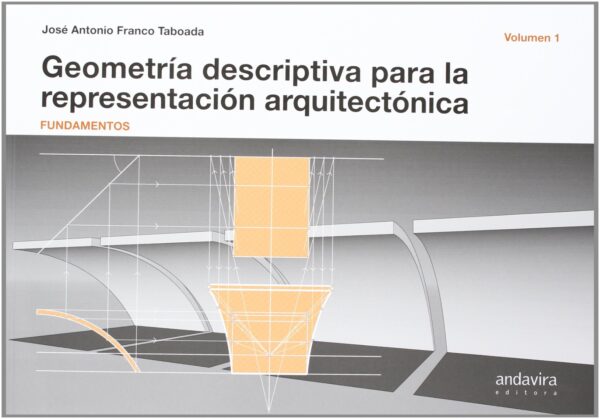 Geometría Descriptiva para la Representación Arquitectónica Vol I. Fundamentos-0