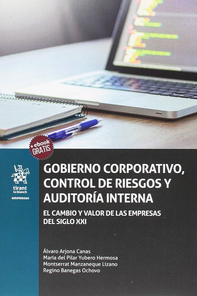 Gobierno Corporativo, Control de Riesgos y Auditoría Interna. El Cambio y Valor de las Empresas del Siglo XXI.-0