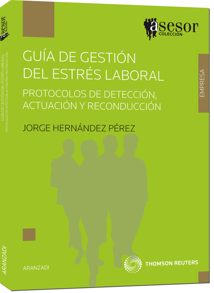 Guía de Gestión del Estrés Laboral. Protocolos de Detección, Actuación y Reconducción.-0