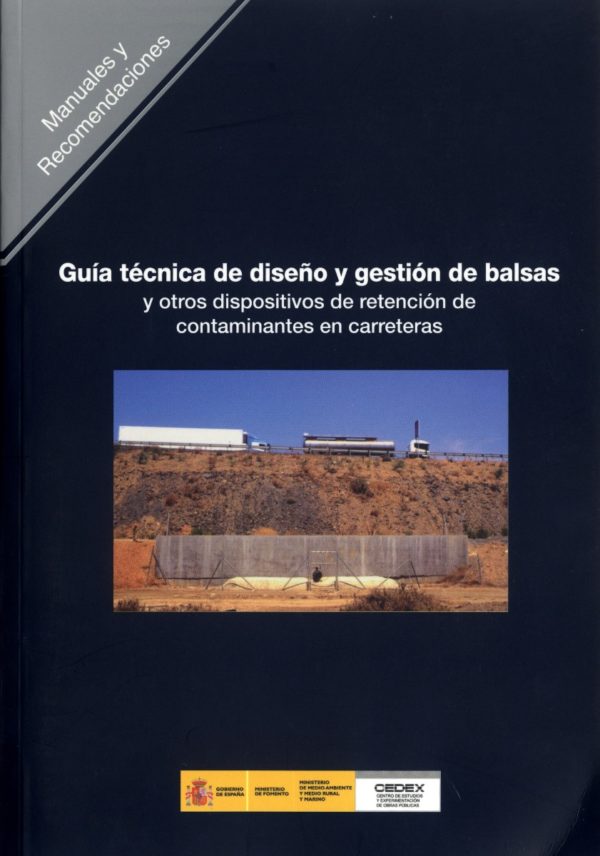 Guía Técnica de Diseño y Gestión de Balsas y Otros Dispositivos de Retención de Contaminantes en Carreteras-0