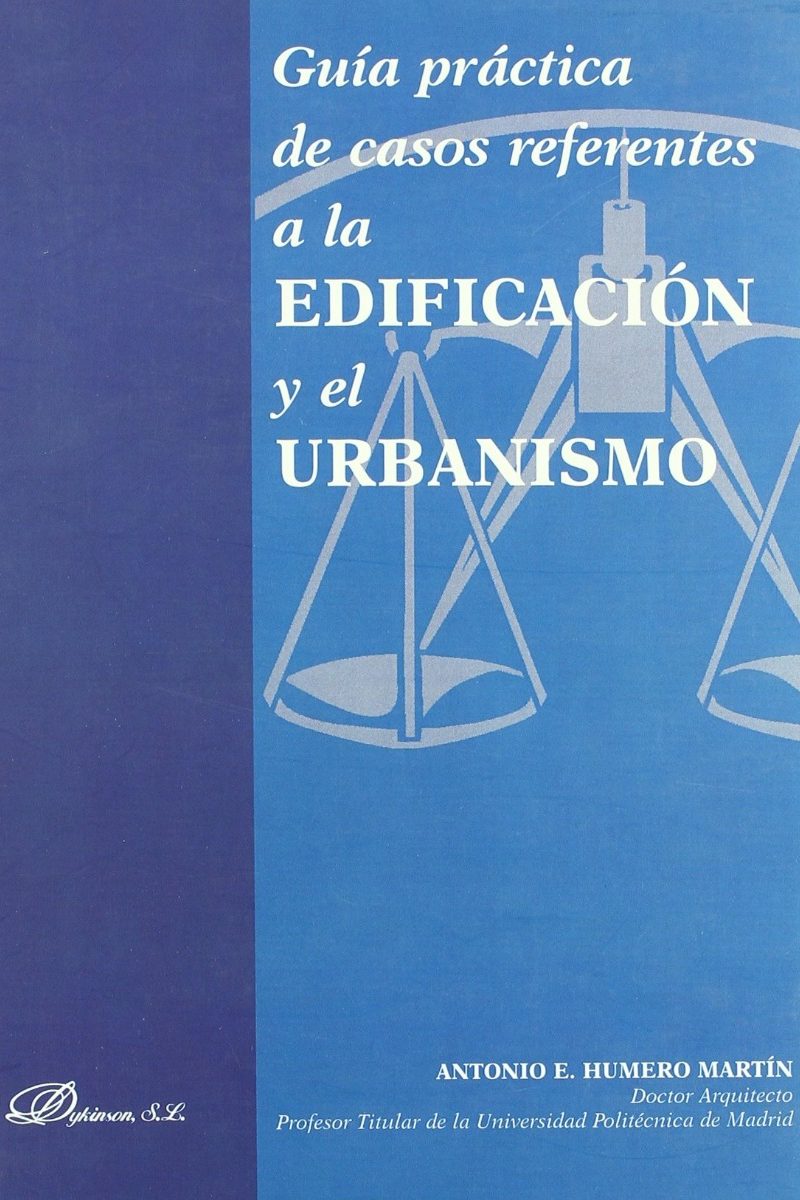Guía Práctica de Casos Referentes a la Edificación y el Urbanismo -0
