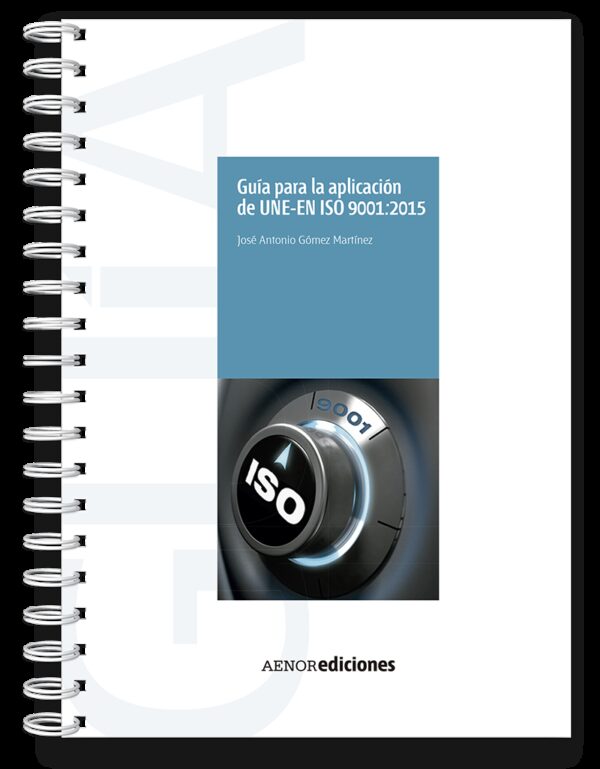 Guía para la Aplicación de UNE-EN ISO 9001: 2015 -0