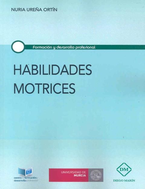 Habilidades Motrices. Formación y Desarrollo Profesional Nº 37 -0