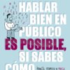 Hablar Bien en Público es Posible, Si sabes Cómo -0