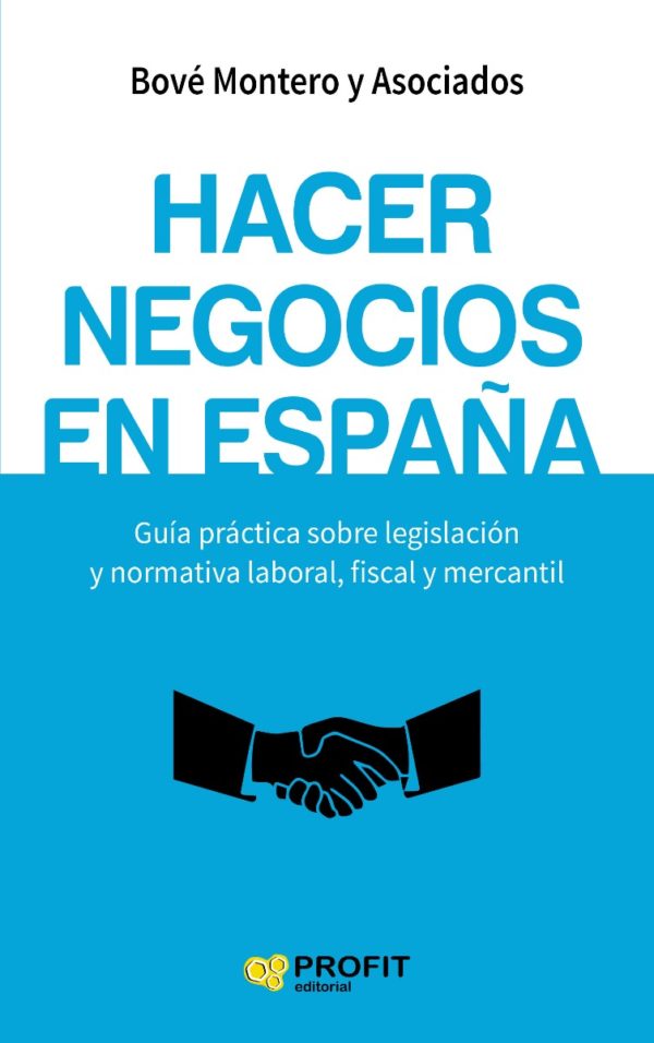 Hacer negocios en España. Guía práctica sobre legislación y normativa laboral, fiscal y mercantil-0