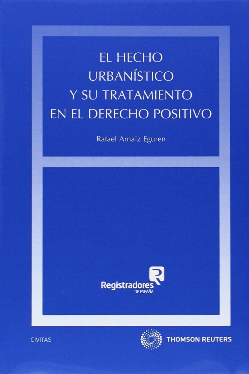 Hecho Urbanístico y su Tratamiento en el Derecho Positivo -0