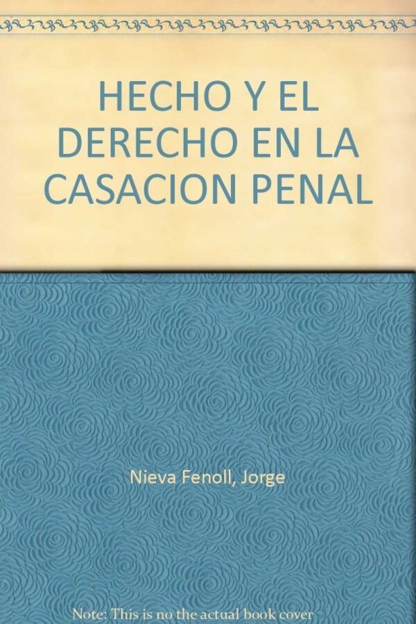 Hecho y el Derecho Penal en la Casación Penal -0