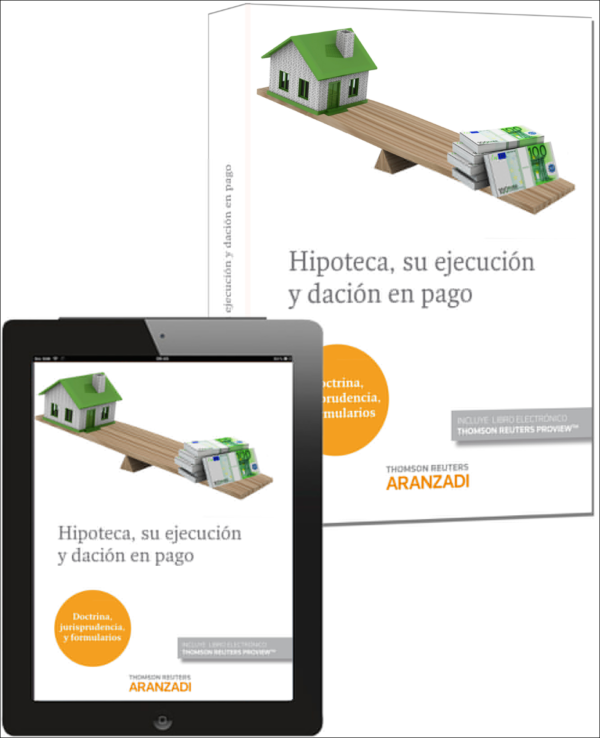 Hipoteca, su Ejecución y Dación en Pago (Doctrina, Jurisprudencia y Formularios)-27163