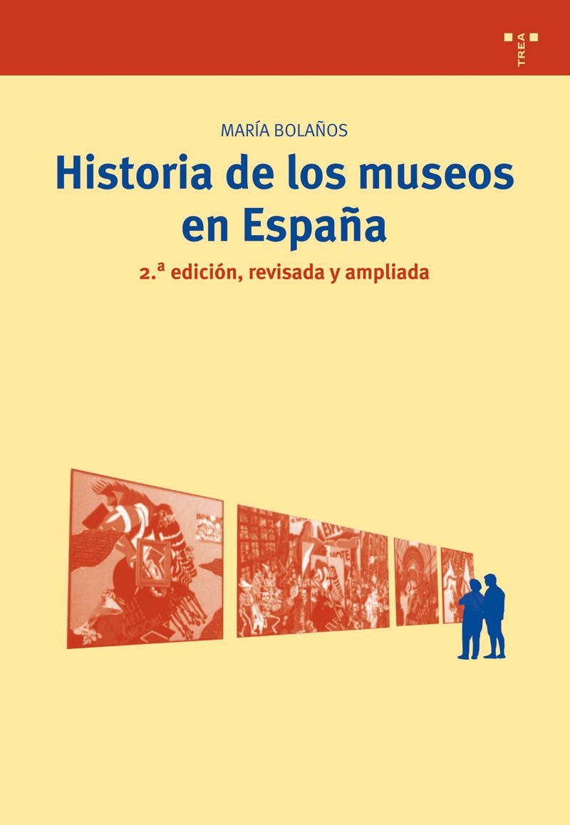 Historia de los Museos en España. Revisada y Ampliada.-0