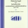 Historia Legal de la Jurisdicción Contencioso-Administrativa (1845-1998)-0