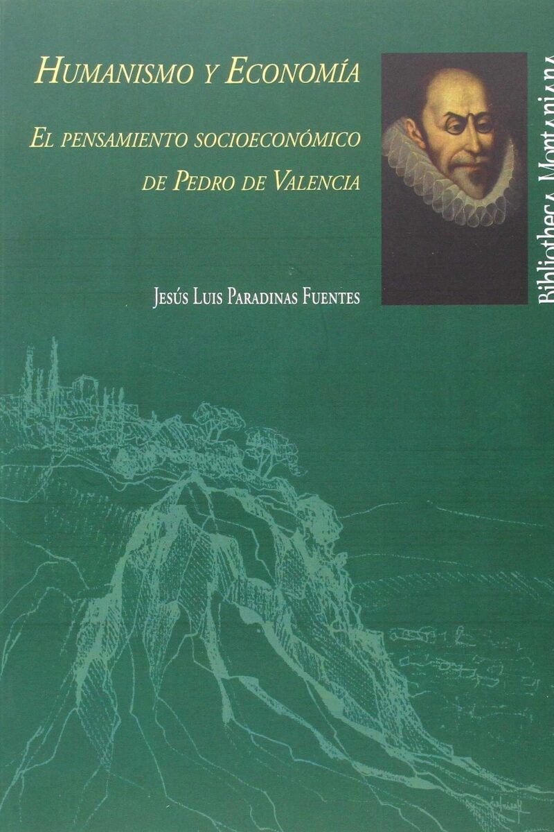 Humanismo y Economía. El pensamiento socioeconómico de Pedro de Valencia-0