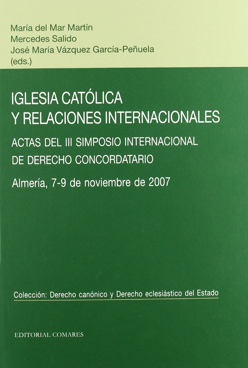 Iglesia Católica y Relaciones Internacionales. Actas del III Simposio Internacional de Derecho Concordatorio.-0