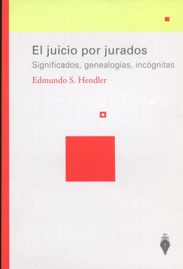 Juicio por Jurados. Significados, Genealogías, Incógnitas.-0