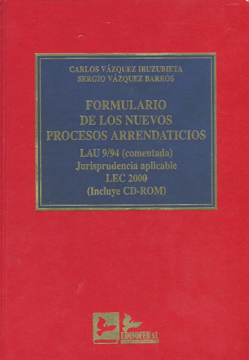 Formulario de los Nuevos Procesos Arrendaticios.Con CD-ROM LAU 9/94 (Comentada) Jurisprudencia aplicable LEC 2000.-0