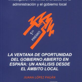 La ventana de oportunidad del gobierno abierto en España Un análisis desde el ámbito local