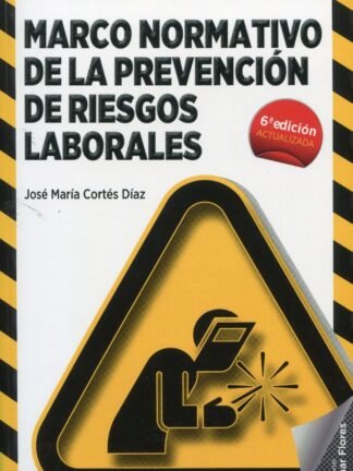 Marco normativo de la prevención de riesgos laborales