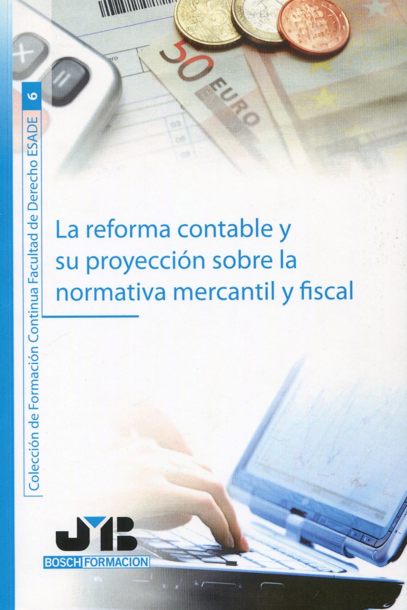 Reforma Contable y su Proyección sobre la Normativa Mercantil y Fiscal-0