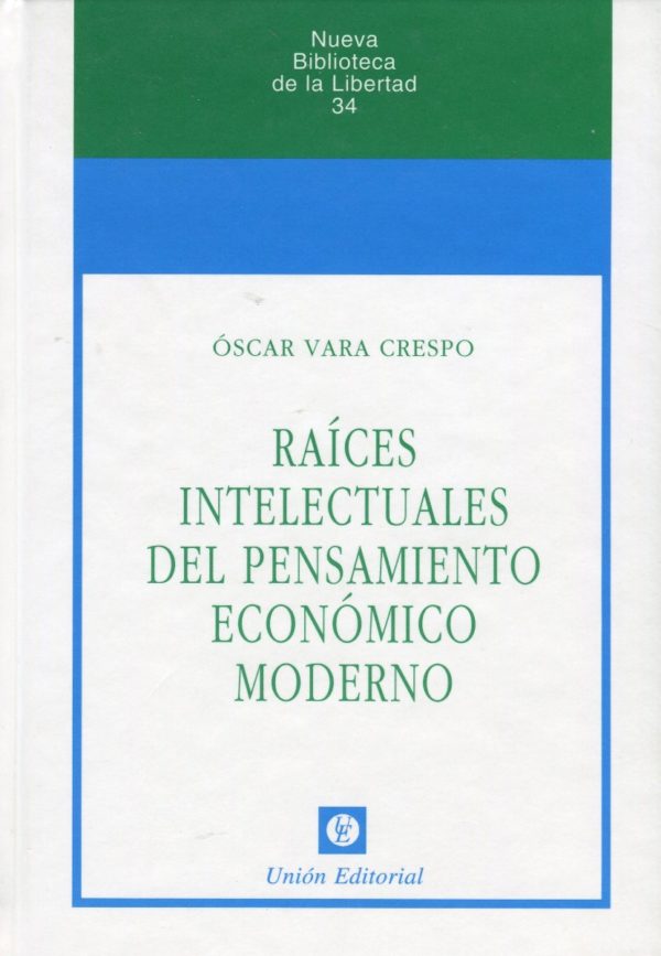 Raíces Intelectuales del Pensamiento Económico Moderno. -0