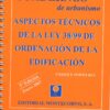 Aspectos Técnicos de la Ley 38/99 de Ordenación de la Edificación.-0