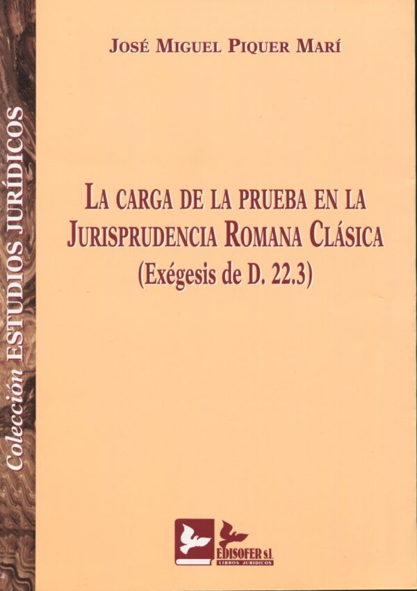 Carga de la Prueba en la Jurisprudencia Romana Clásica (Exégesis de D.22.3)-0