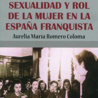 Sexualidad y rol de la mujer en la España Franquista