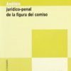 Análisis Jurídico-Penal de la Figura del Comiso -0