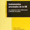 Instrumentos Procesales de la UE Los Reglamentos Sobre Notificaciones y Obtención de Pruebas-0