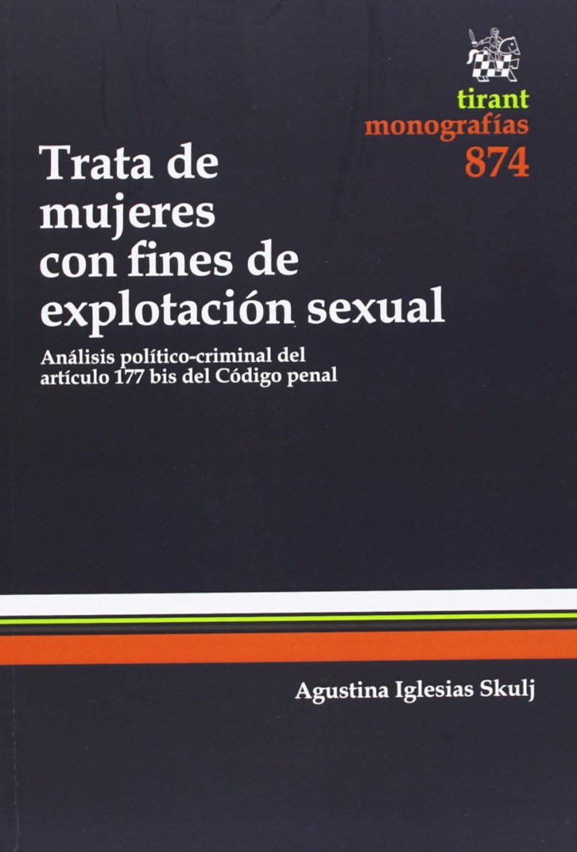 Trata de Mujeres con Fines de Explotación Sexual. Análisis Político-Criminal del Artículo 177 bis del Código Penal-0