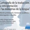 Cartografía de la Traducción, la Interpretación y las Industrias de la Lengua. Mundo Profesional y Formación Académica: Interrogantes y Desafíos-0