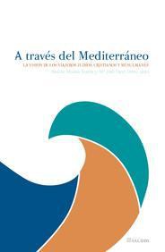 A través del Mediterráneo La Visión de los Viajeros Judíos, Cristianos y Musulmanes-0