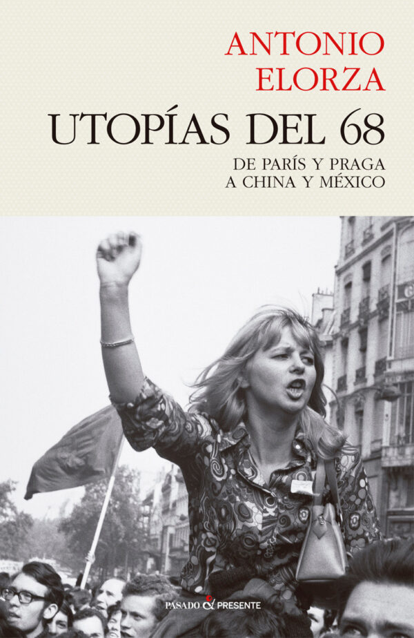 Utopías del 68. De París y Praga a China y México-0