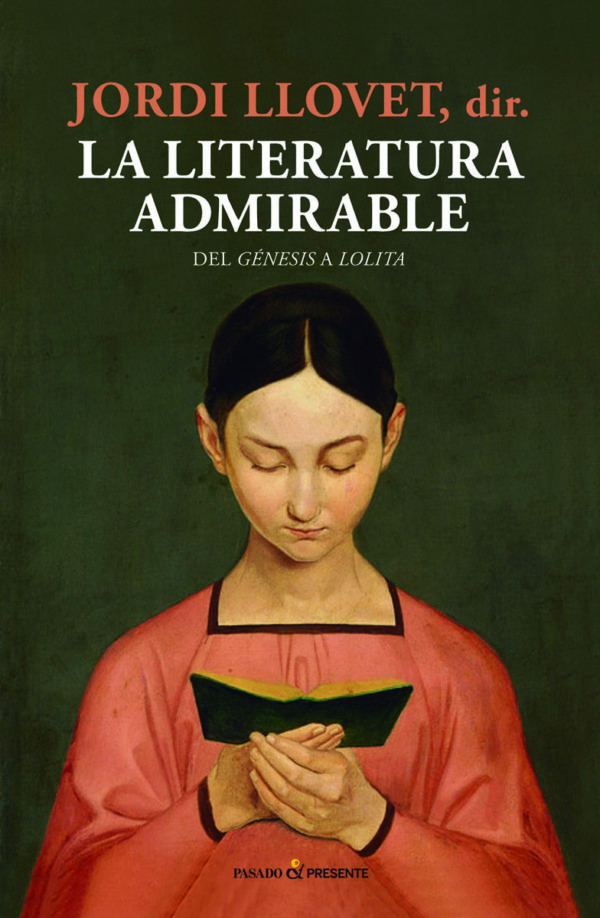 Literatura admirable. Del Génesis a Lolita De París y Praga a China y México-0