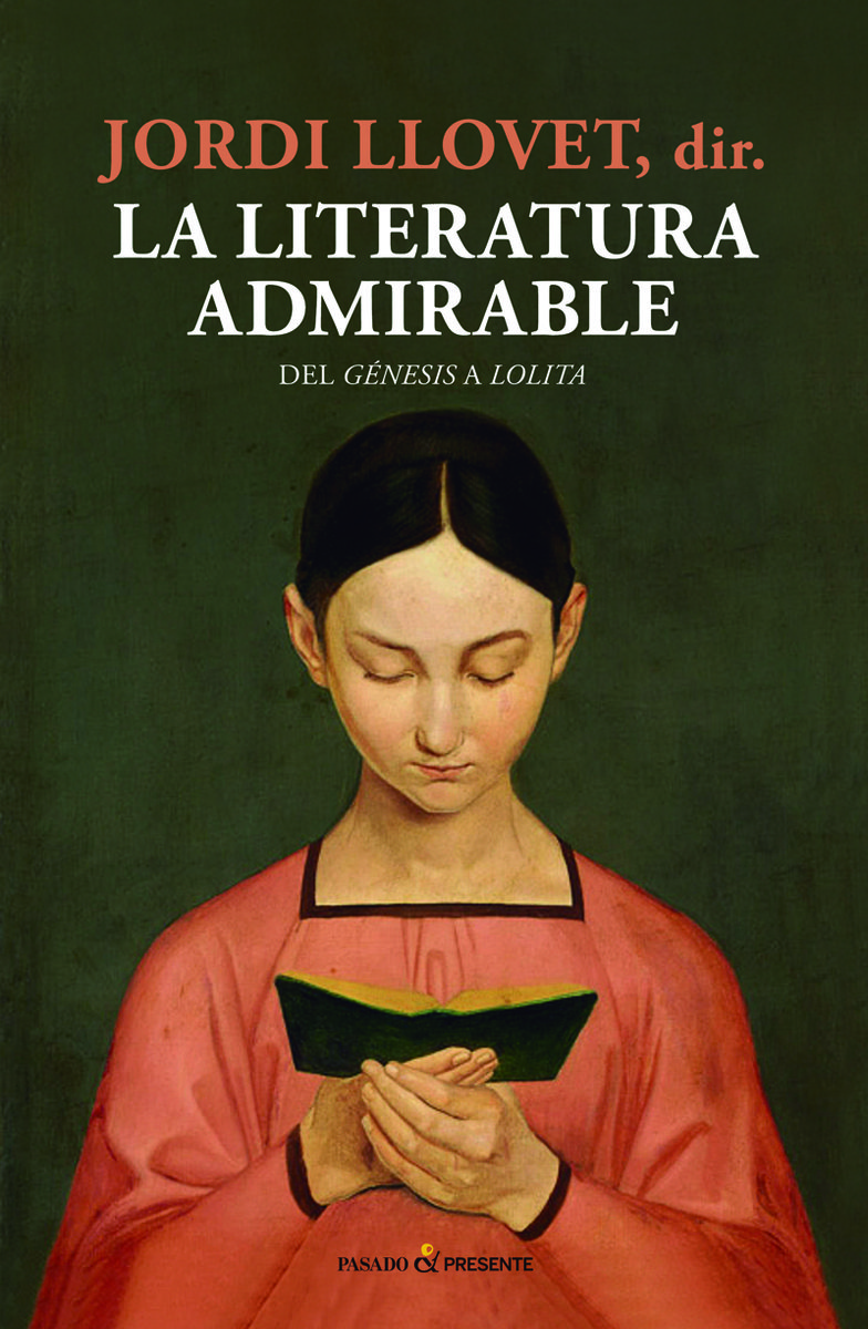 Literatura admirable. Del Génesis a Lolita De París y Praga a China y México-0