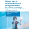 Manual para la Gestión Inteligente del Ayuntamiento Hoja de Ruta hacia la Administración Inteligente: de la Administración Electrónica a la In-0