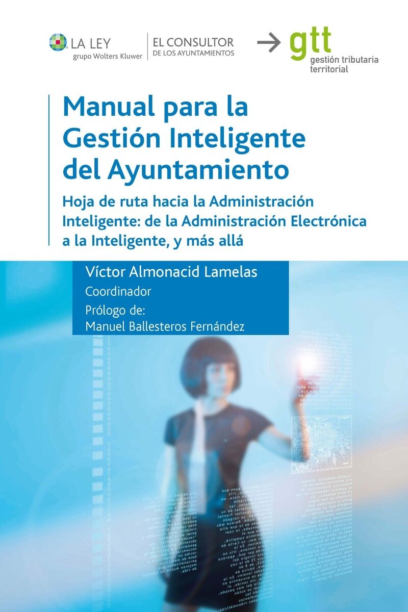 Manual para la Gestión Inteligente del Ayuntamiento Hoja de Ruta hacia la Administración Inteligente: de la Administración Electrónica a la In-0