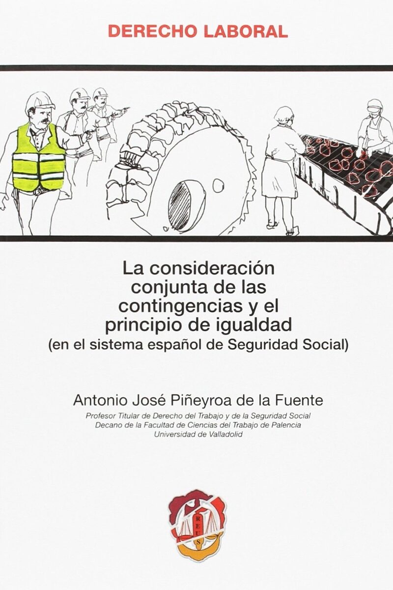 Consideración Conjunta de las Contingencias y el Principio de Igualdad, La. (En el Sistema Español de Seguridad Social)-0
