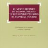 Nuevo Régimen de Responsabilidad de los Administradores de Empresas en Crisis. Coordinación de los Sistemas Societario y Concursal-0