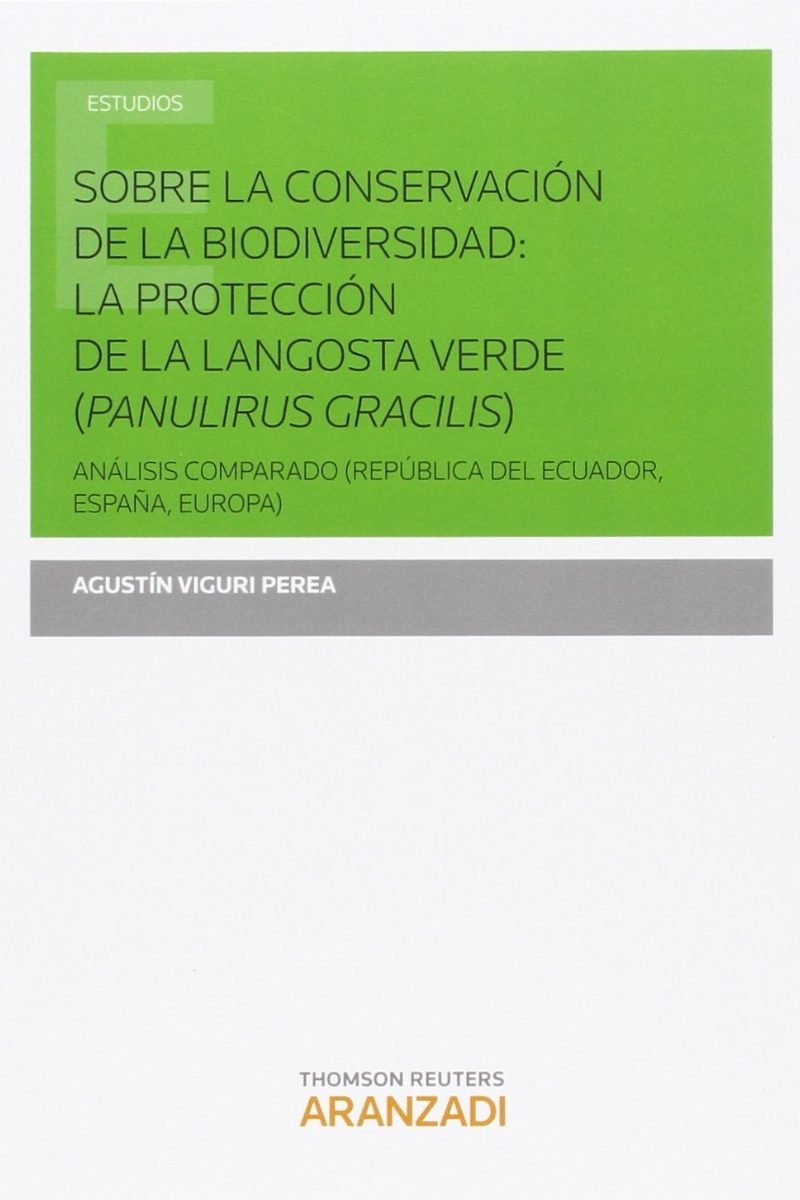 Sobre la Conservación de la Biodiversidad: La Protección de la Langosta Verde (Panulirus Gracilis) Análisis Comparado (República del Ecuador, España,-0