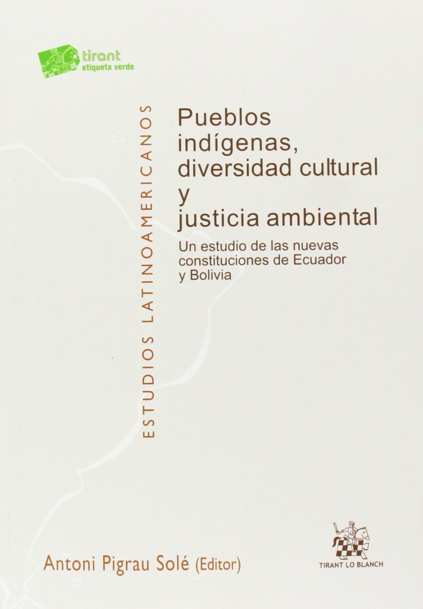 Pueblos Indígenas, Diversidad Cultural y Justicia Ambiental. Un Estudio de las Nuevas Constituciones de Ecuador y Bolivia-0