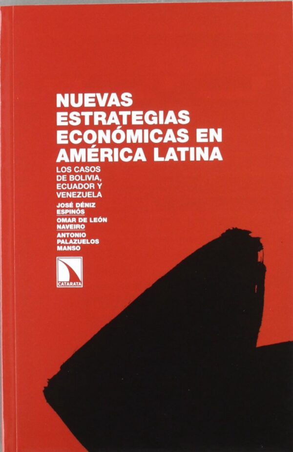 Nuevas Estrategias Económicas en América Latina. Los Casos de Bolivia, Ecuador y Venezuela.-0