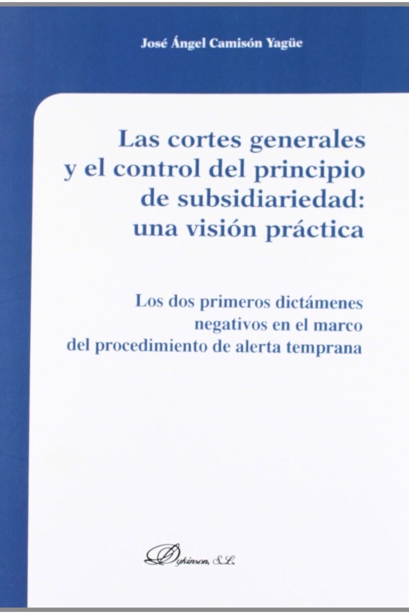 Cortes Generales y el Control del Principio de Subsidiarieda Una Visión Práctica.-0
