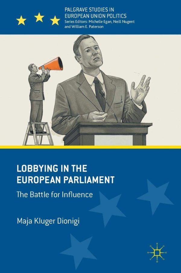 Lobbying in the European Parliament The Battle for Influence-0