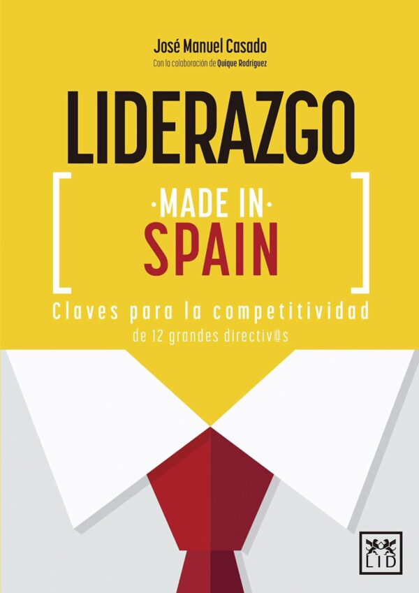 Liderazgo Made in Spain. Claves Para la Competitividad de 12 Grandes Derectivos-0