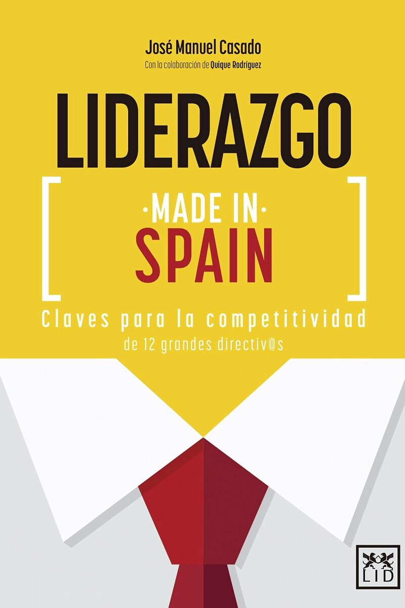 Liderazgo Made in Spain. Claves Para la Competitividad de 12 Grandes Derectivos-0