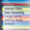 Internet Video Data Streaming Energy-saving and Cost-aware Methods-0