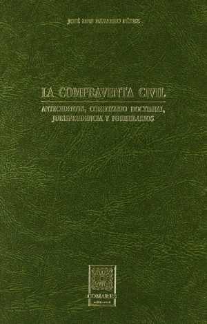 Compraventa civil. Antecedentes, comentario doctrinal, jurisprudencia y formularios-0