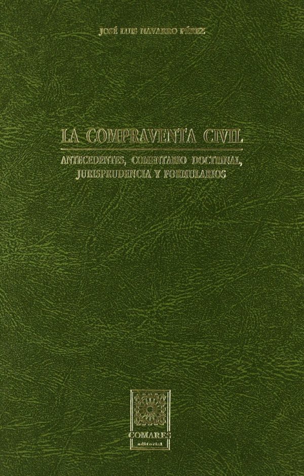 Compraventa civil. Antecedentes, comentario doctrinal, jurisprudencia y formularios-0