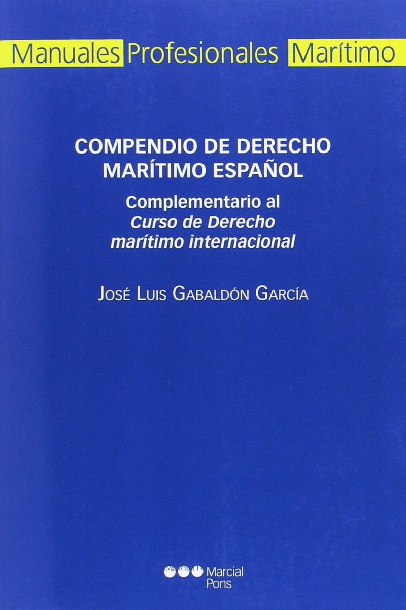 Compendio de Derecho Marítimo Español. Complementario al Curso de Derecho Marítimo Internacional-0