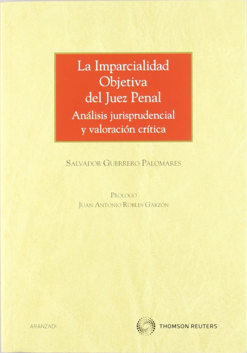 Imparcialidad Objetiva del Juez Penal. Análisis Jurisprudencial y Valoración Crítica-0
